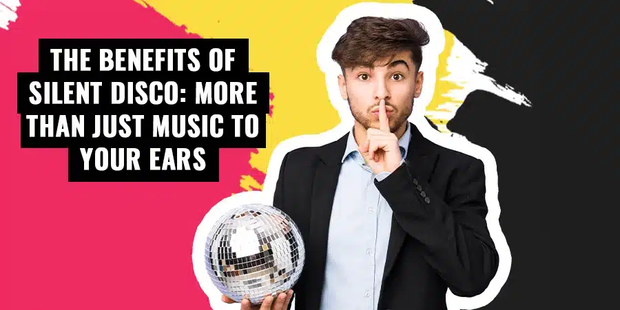 The-Benefits-of-Silent-Disco-More-Than-Just-Music-to-Your-Ears-1-900x450